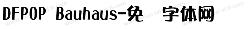 DFPOP Bauhaus字体转换